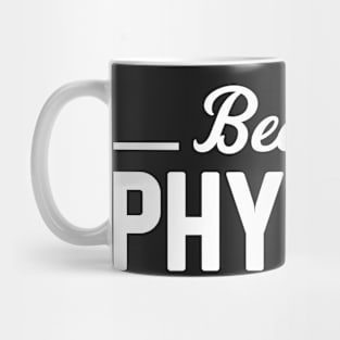 Because Physics Mug